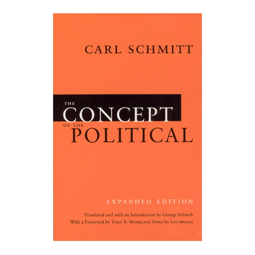 Schmitt, Carl, The Concept of the Political, 9780226738925, University of Chicago Press, 7, Philosophy, Books